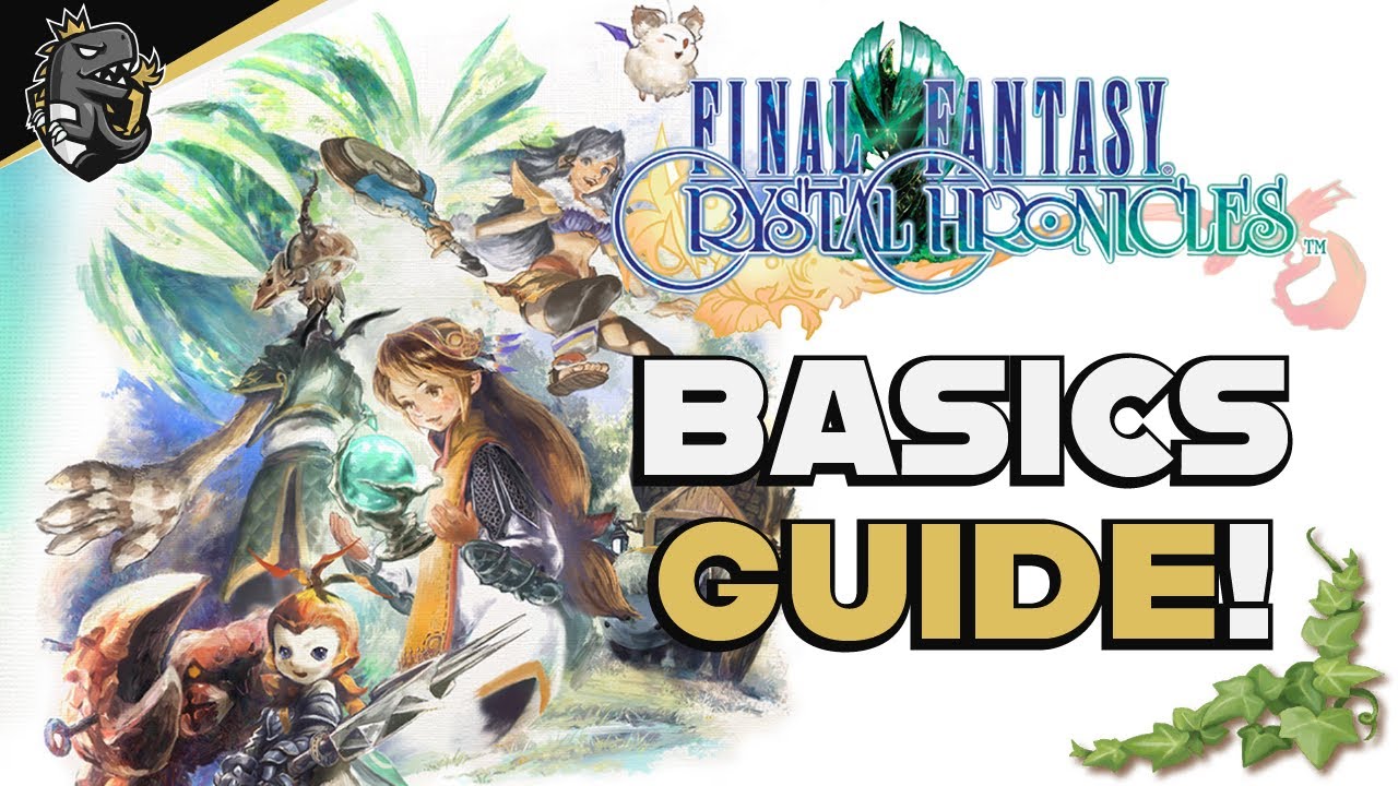 Final Fantasy Crystal Chronicles: A Beginner's Guide!