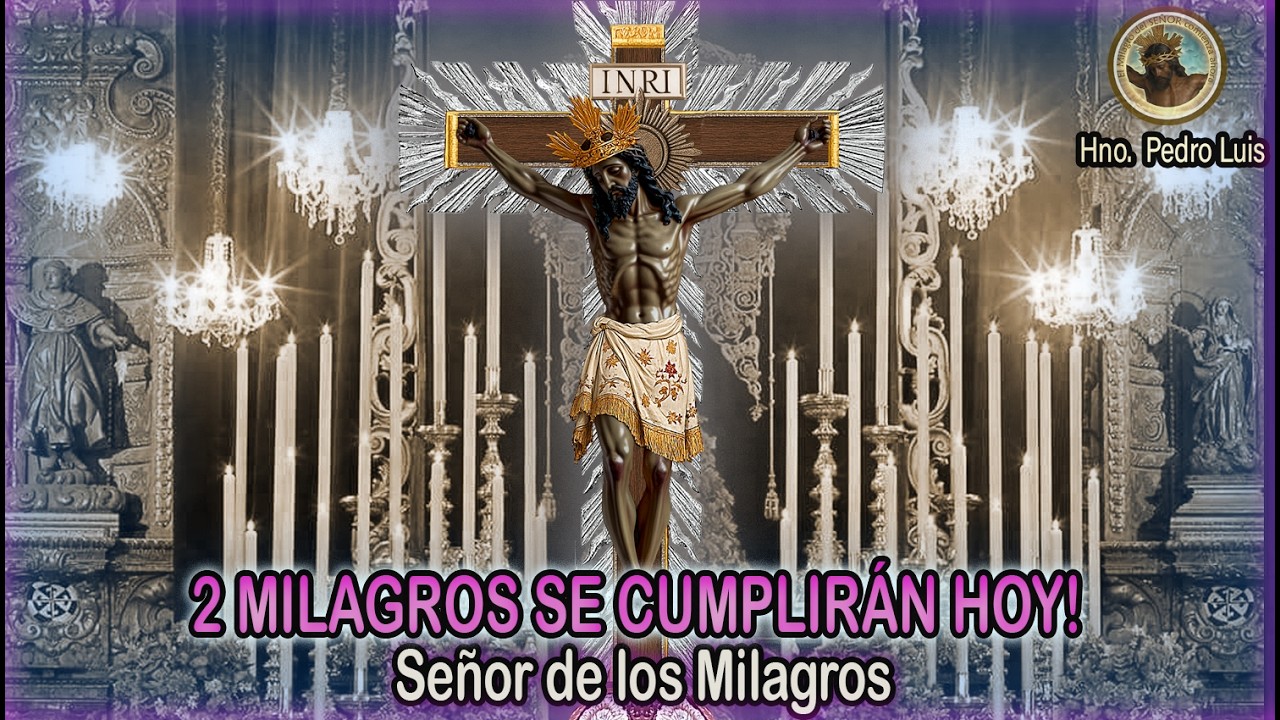 2 Milagros Inesperados con el Señor de los Milagros | Oración Poderosa para tu Vida y Familia