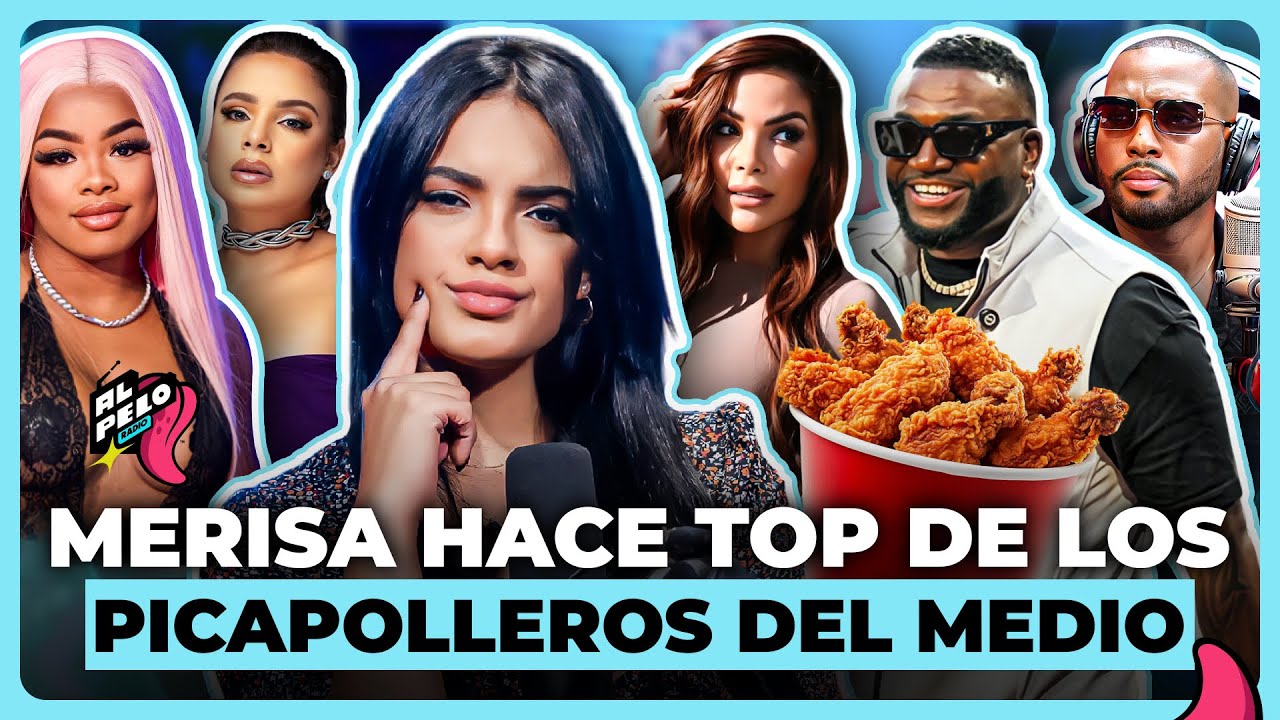 VERÓNICA BATISTA, MAICOL NOVA, DAVID ORTIZ, CHEDDY GARCÍA, LA MAS DOLL Y LA RUBIA SON PICAPOLLEROS