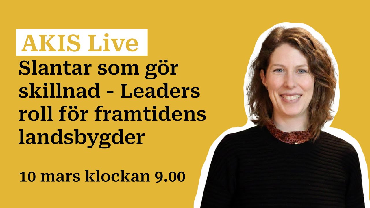 Slantar som gör skillnad - Leaders roll för framtidens landsbygder - AKIS Live