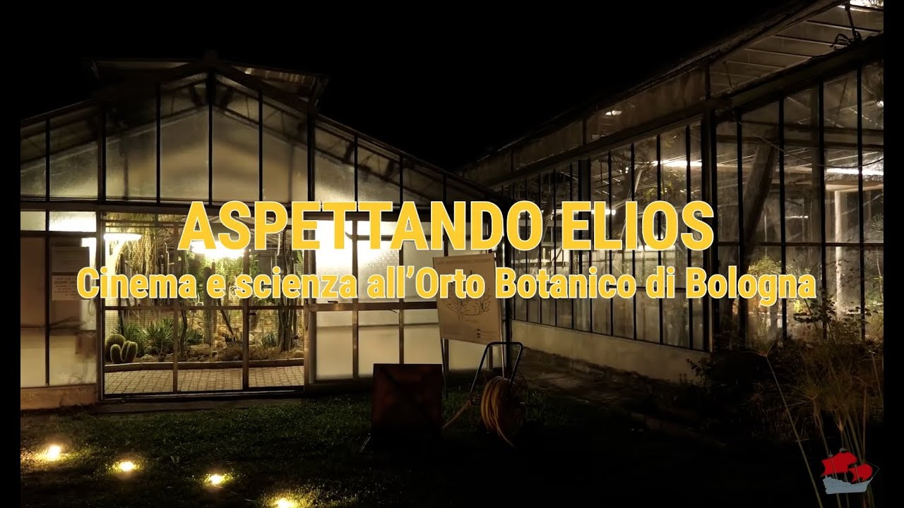 Video evento Aspettando ELIOS - Orto Botanico di Bologna