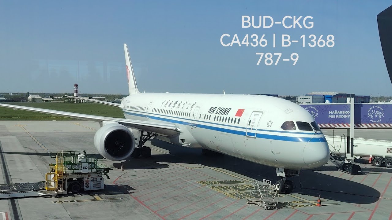 CA436 | Budapest to Chongqing - Air China Boeing 787-9 Economy