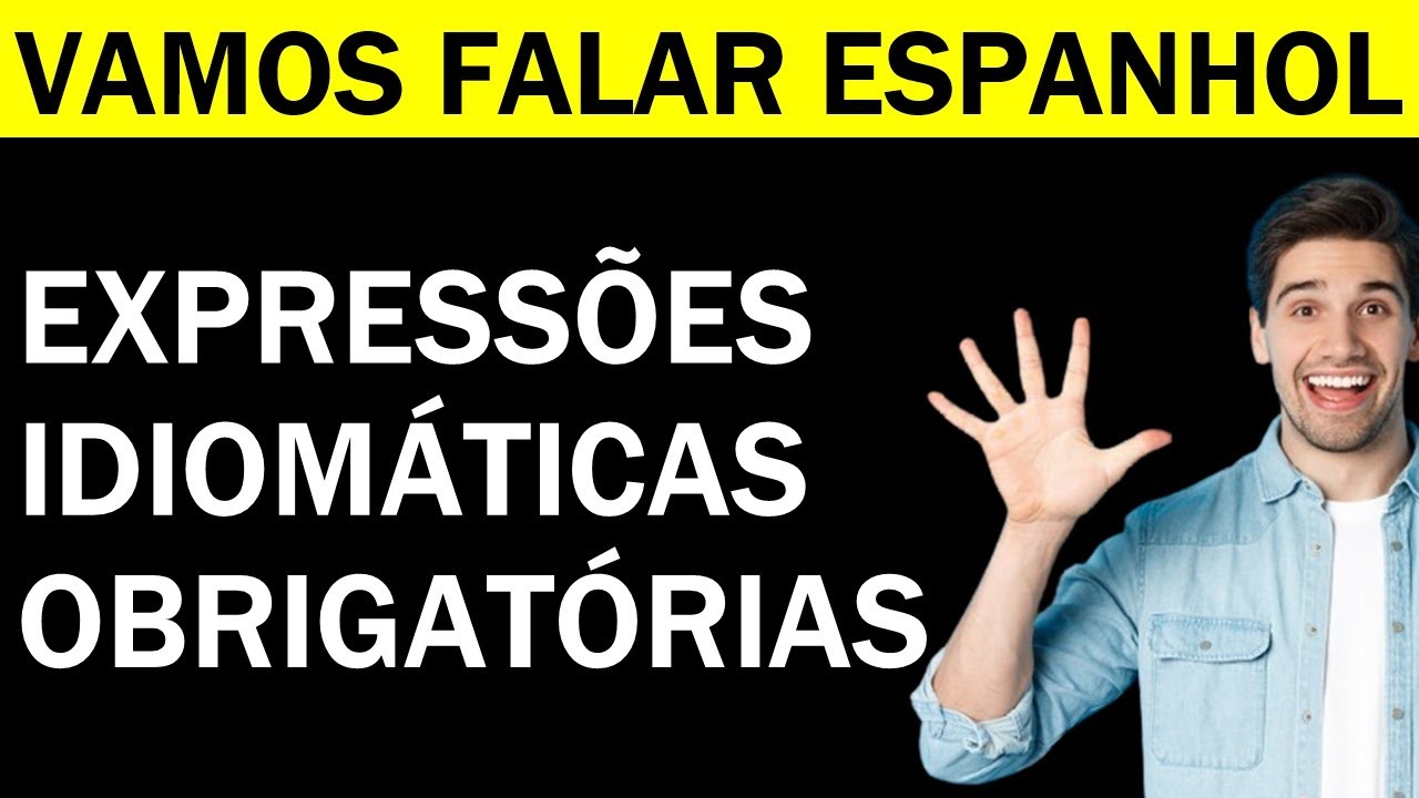 💥 5 EXPRESSÕES IDIOMÁTICAS EM ESPANHOL [OBRIGATÓRIAS]