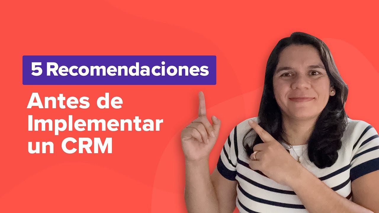5 recomendaciones antes de implementar un CRM