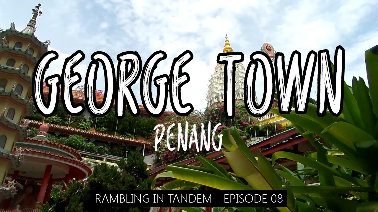 PENANG STREET FOOD AND BUDDHIST TEMPLES | Georgetown | Rambling In Tandem | Travel Vlog #9