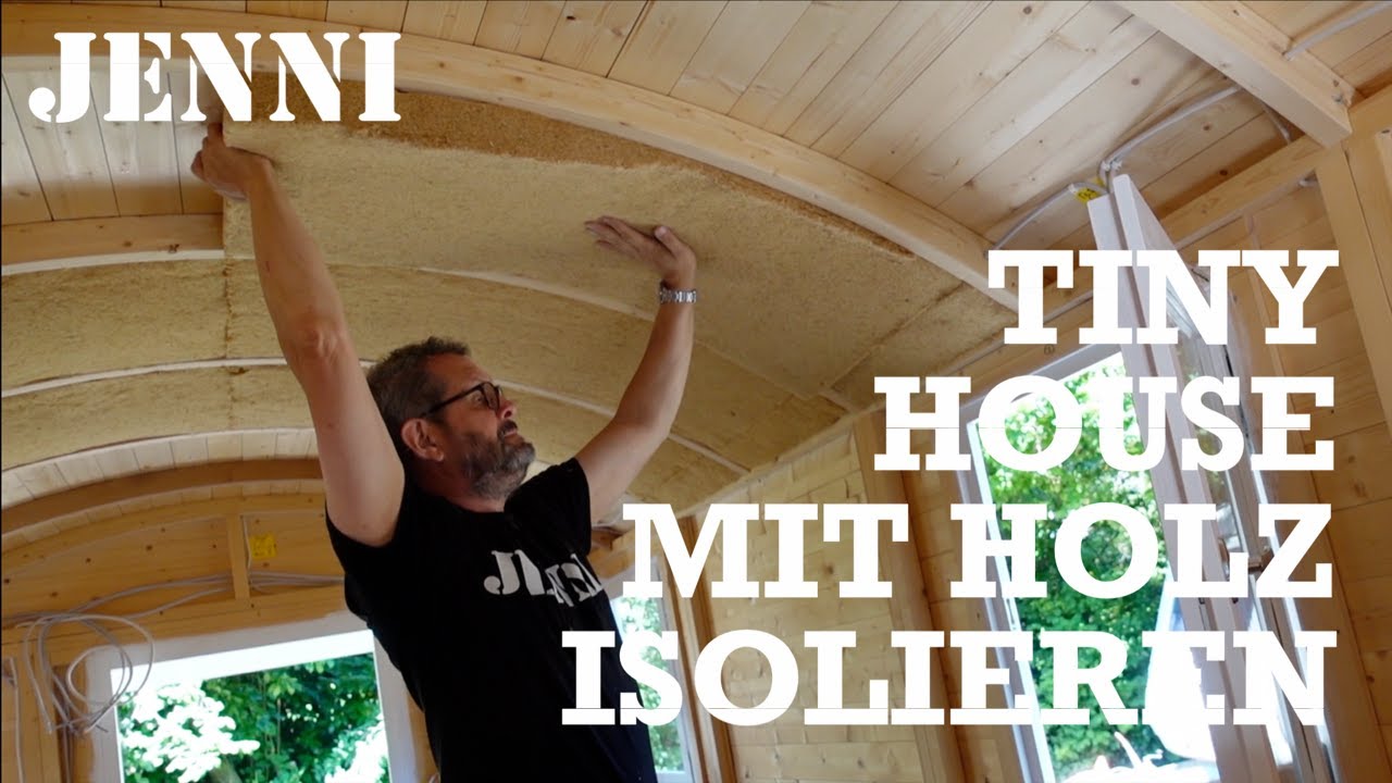 TINY HOUSE MIT HOLZ ISOLIEREN