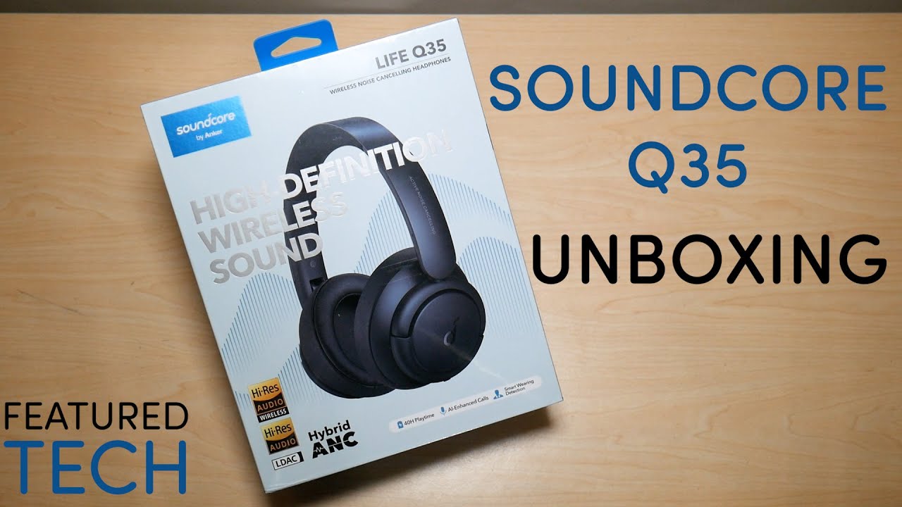 Soundcore Life Q35 by Anker Unboxing + First Impressions | Featured Tech (2021)