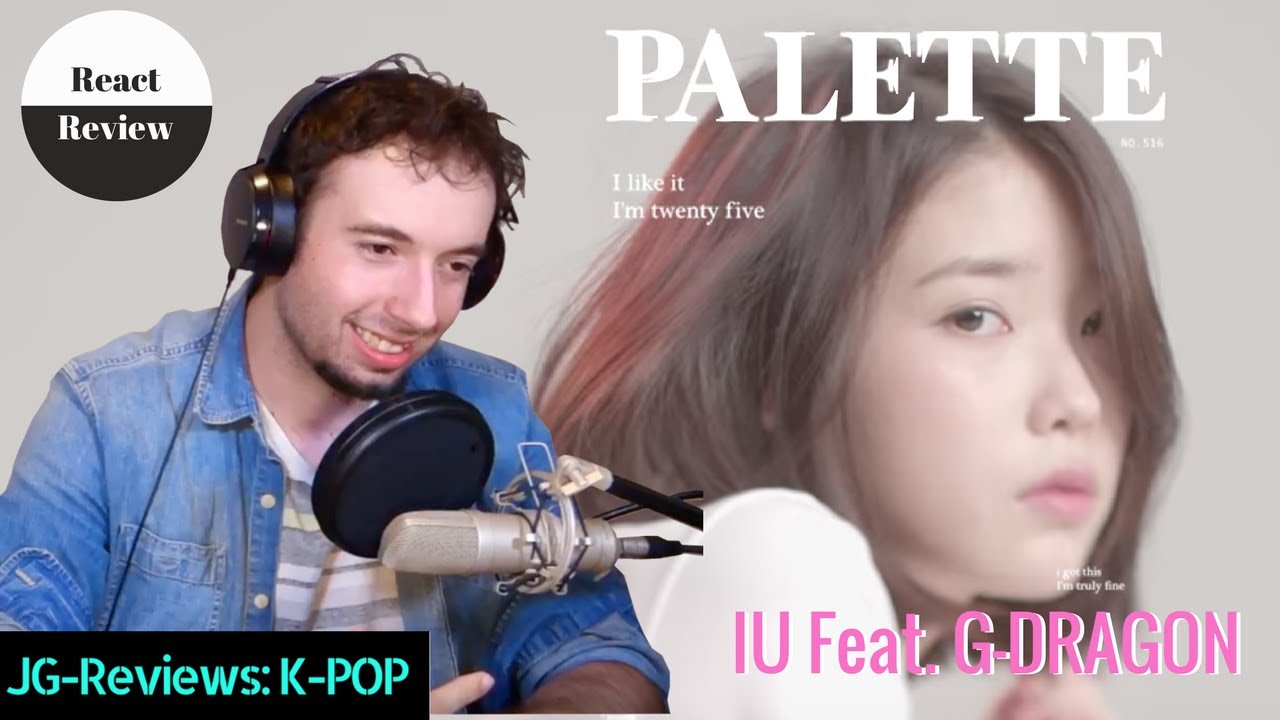 MUSICIAN Reacts & Reviews IU - PALETTE ft. G-Dragon | JG-Review: KPOP