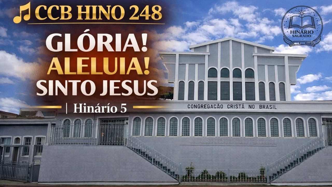 🎼 CCB HINO 248  - Glória! Aleluia! Sinto Jesus | Hinário 5 | Hino que Emociona #ccb #hinosccb