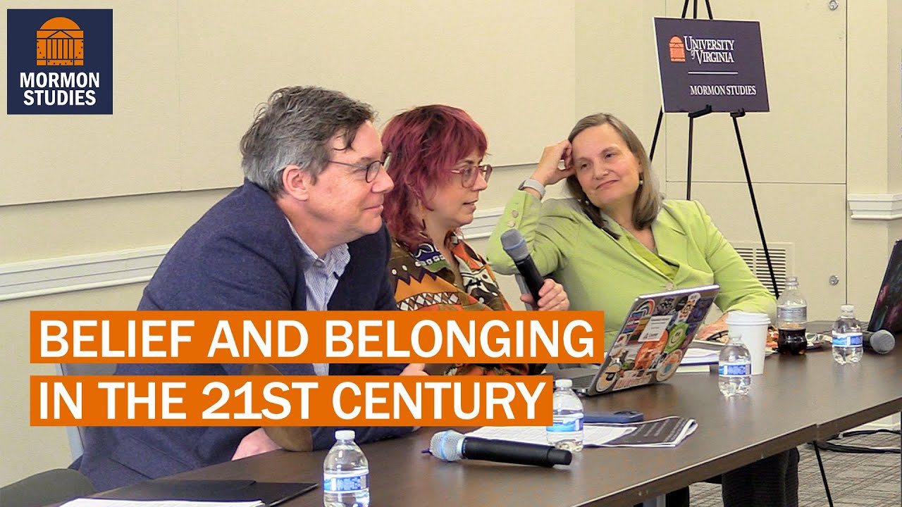 Belief and Belonging in the 21st Century | UVA Mormon Studies Panel