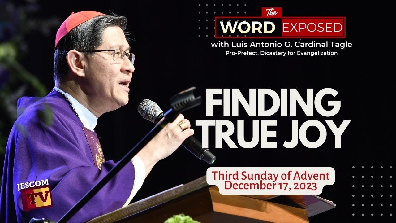 FINDING TRUE JOY | The Word Exposed with Cardinal Tagle (December 17, 2023)
