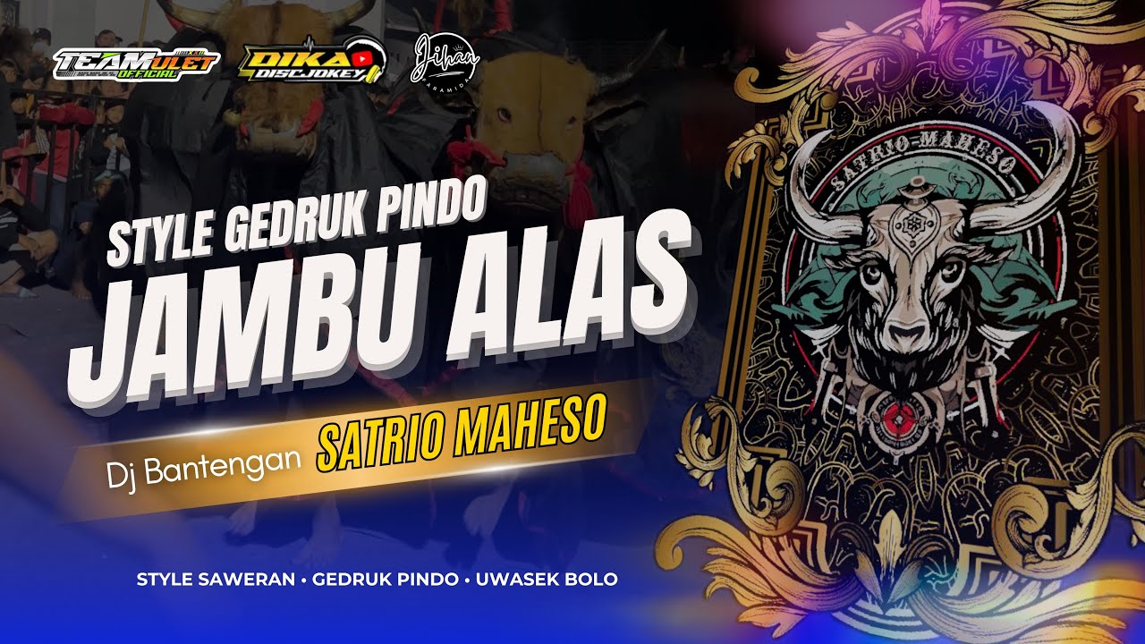 JAMBU ALAS • JINGLE SATRIO MAHESO FULL GEDRUK PINDO • RMX DJ DIKA DISCJOKEY