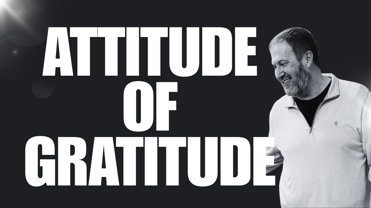 An Attitude Of Gratitude | Pastor Eric Trump | Harvest Community Church