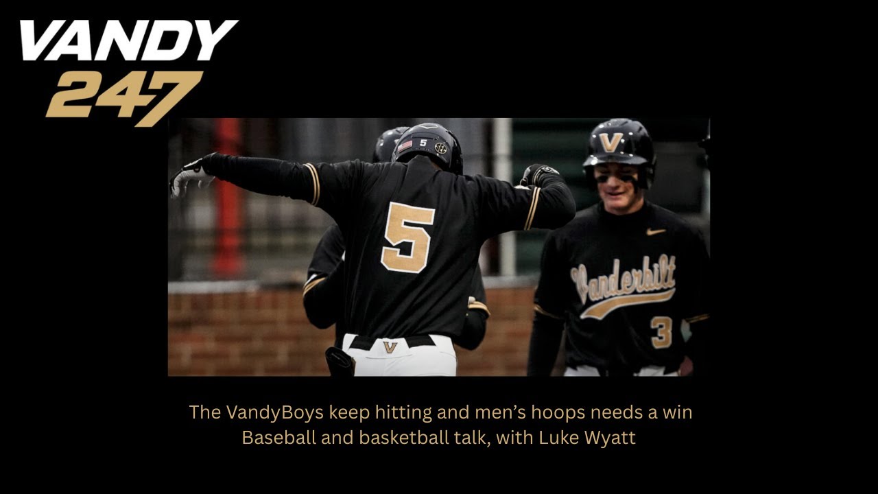 The VandyBoys keep hitting and men's hoops needs a win