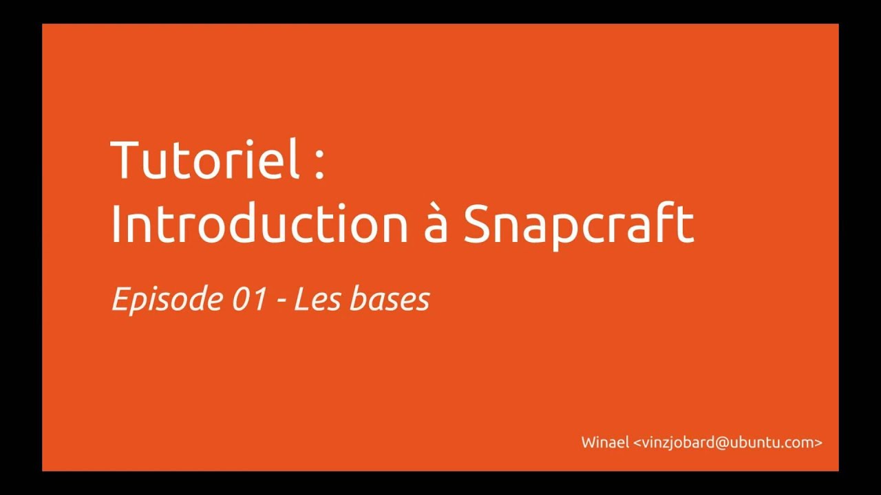 Tutoriel Snapcraft S01E01 les bases