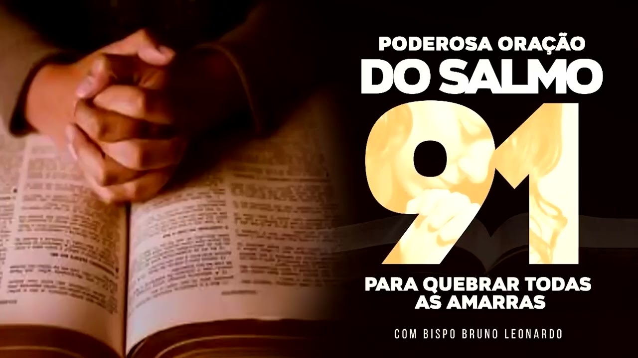 PODEROSA ORAÇÃO DO SALMO 91 PARA QUEBRA DE AMARRAS
