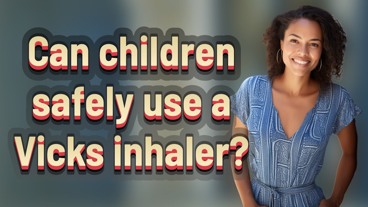 Can children safely use a Vicks inhaler?