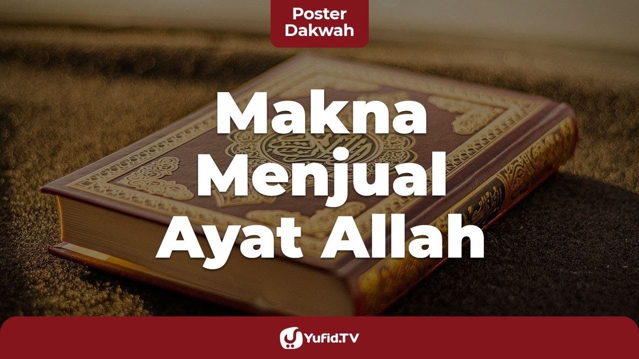 Al Maidah Ayat 44 Maksud Menjual Ayat Allah dengan Harga Murah - Poster Dakwah Yufid TV