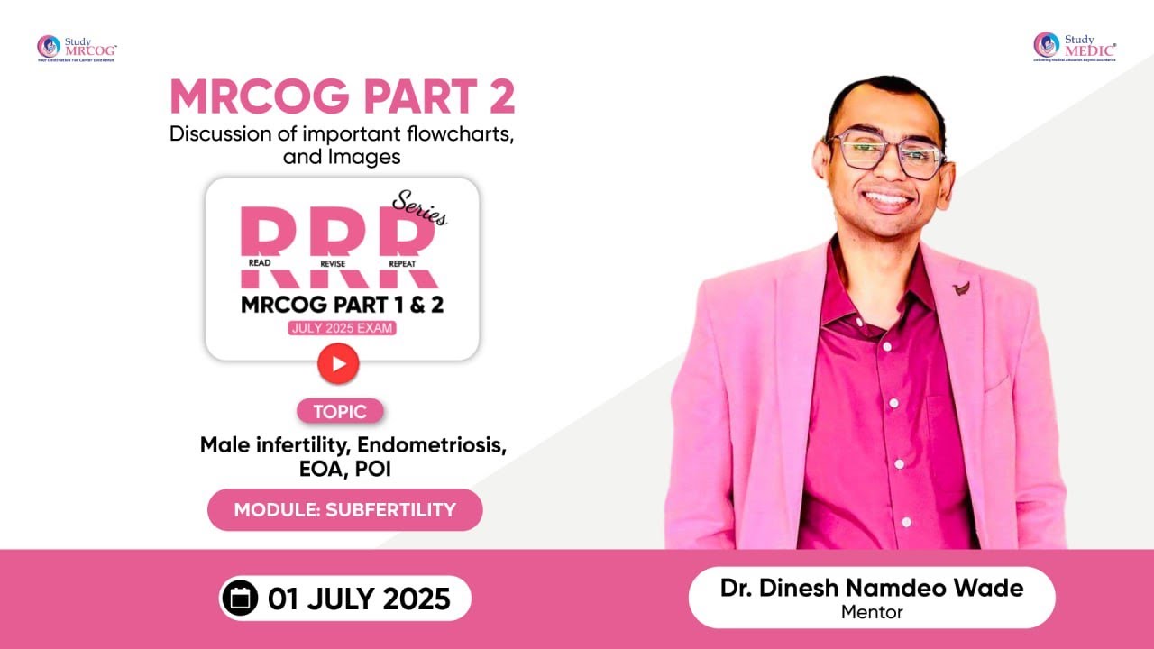 MRCOG Part 2 | RRR Series Season 3 | Dr. Dinesh Wade | Male infertility , Endometriosis , EOA, POI