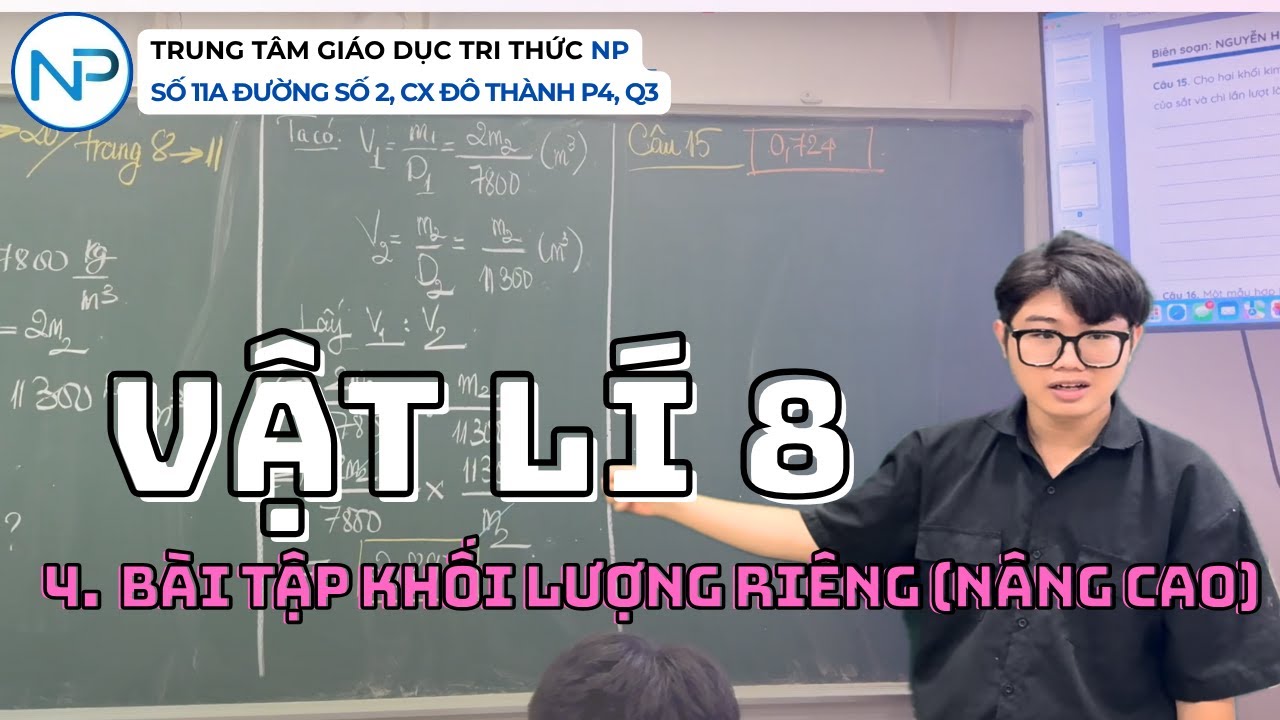 Vật Lí 8 chuyên | 4. Bài tập KHỐI LƯỢNG RIÊNG (nâng cao)