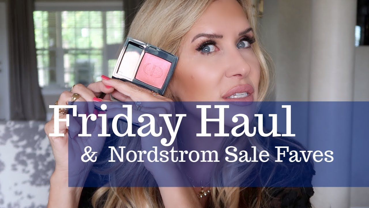 Friday Haul & Nordstrom Sale Faves!