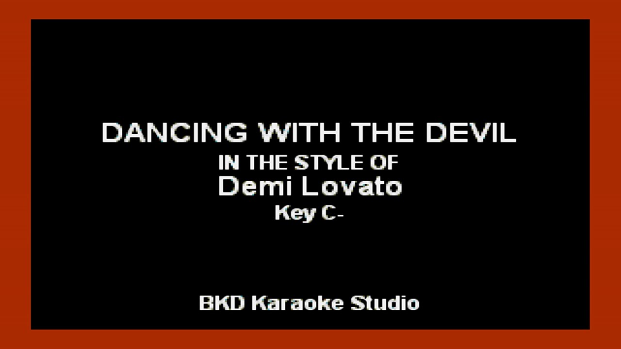 Dancing With The Devil - (In the Style of Demi Lovato) (Instrumental with Lyrics)