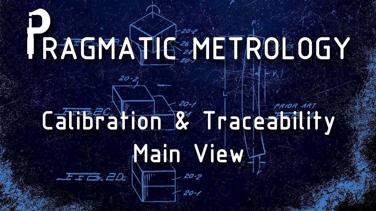 Pragmatic Metrology - Calibration and Traceability - Main View
