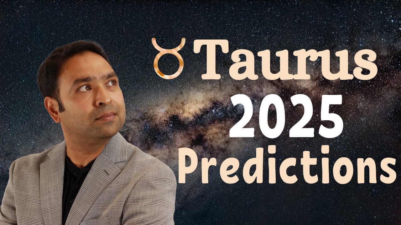 Taurus 2025 Predictions
