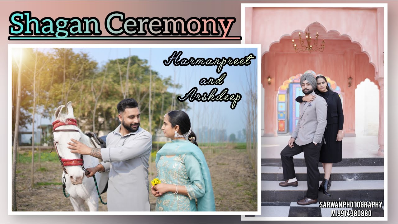 SHAGAN CEREMONY HARMANPREET SINGH & ARSHDEEP KAUR
