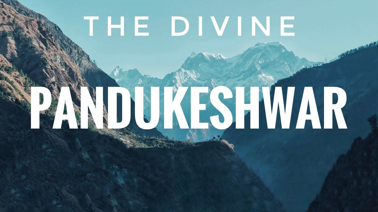 Pandukeshwar: Between Myth and Mountains | Hat & Horizons