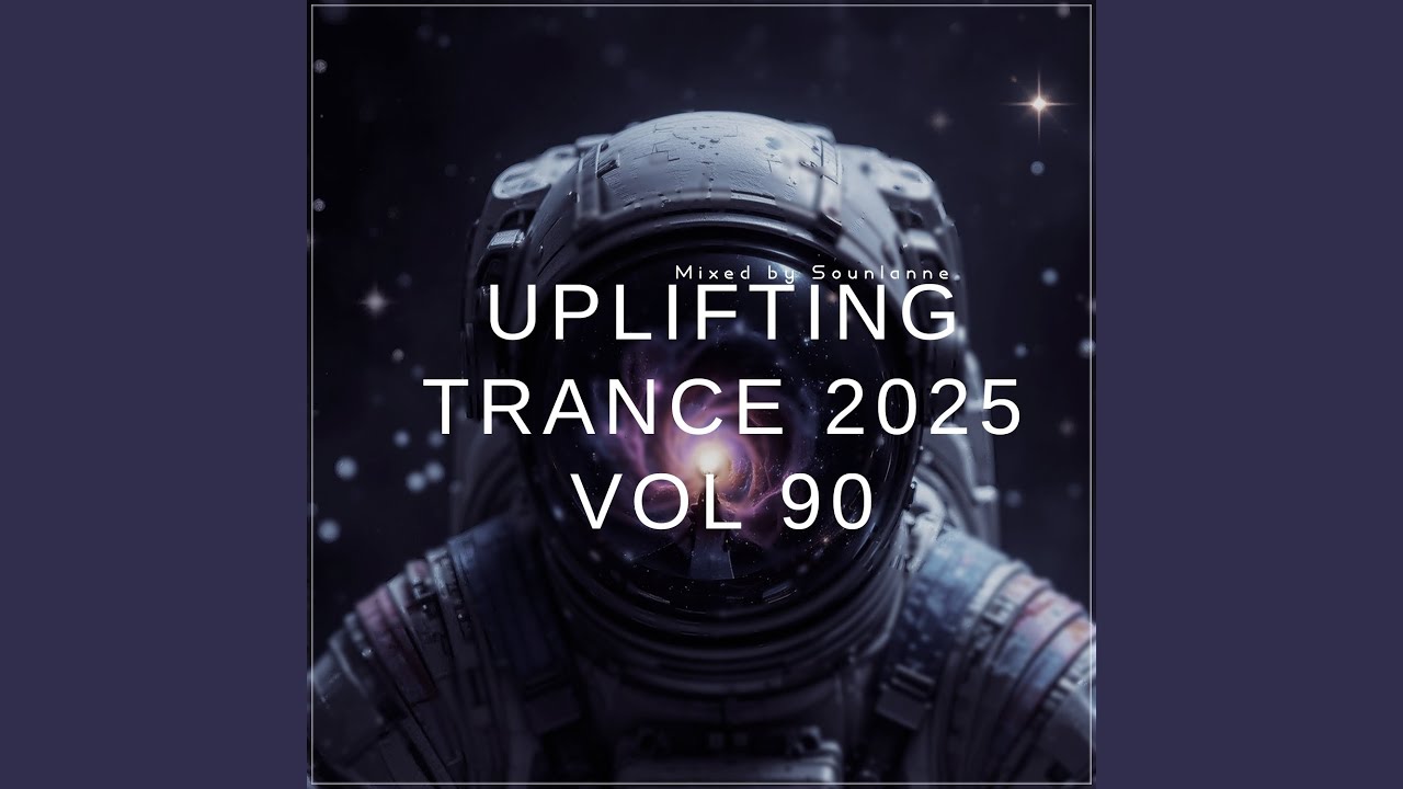 Uplifting Trance 2025, Vol. 90 (Uplifting TRANCE Mix 2025)