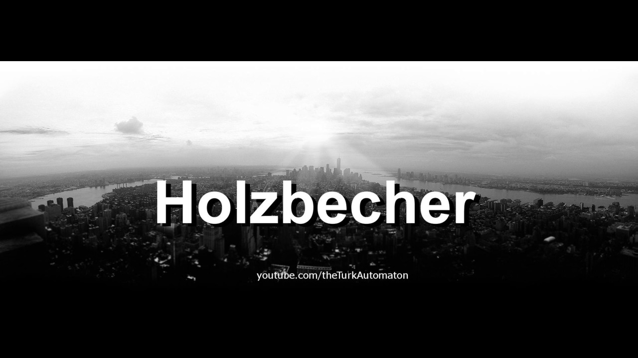 Как произносится Holzbecher на немецком языке?