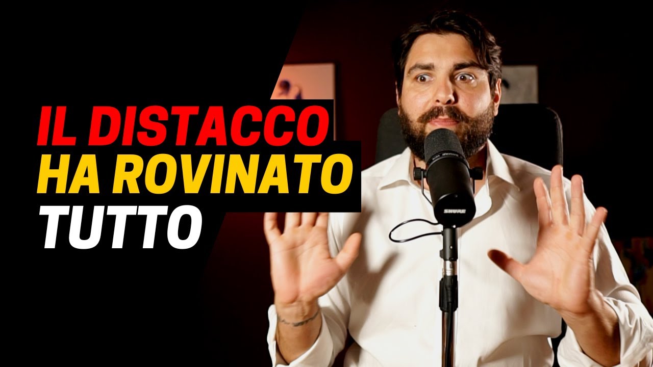 Il DISTACCO ha rovinato quello che c'era