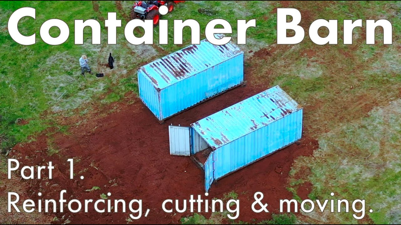 Container Barn: Cutting & Moving