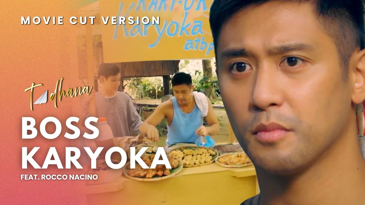 Boss Karyoka feat. Rocco Nacino (Movie Cut) | Tadhana