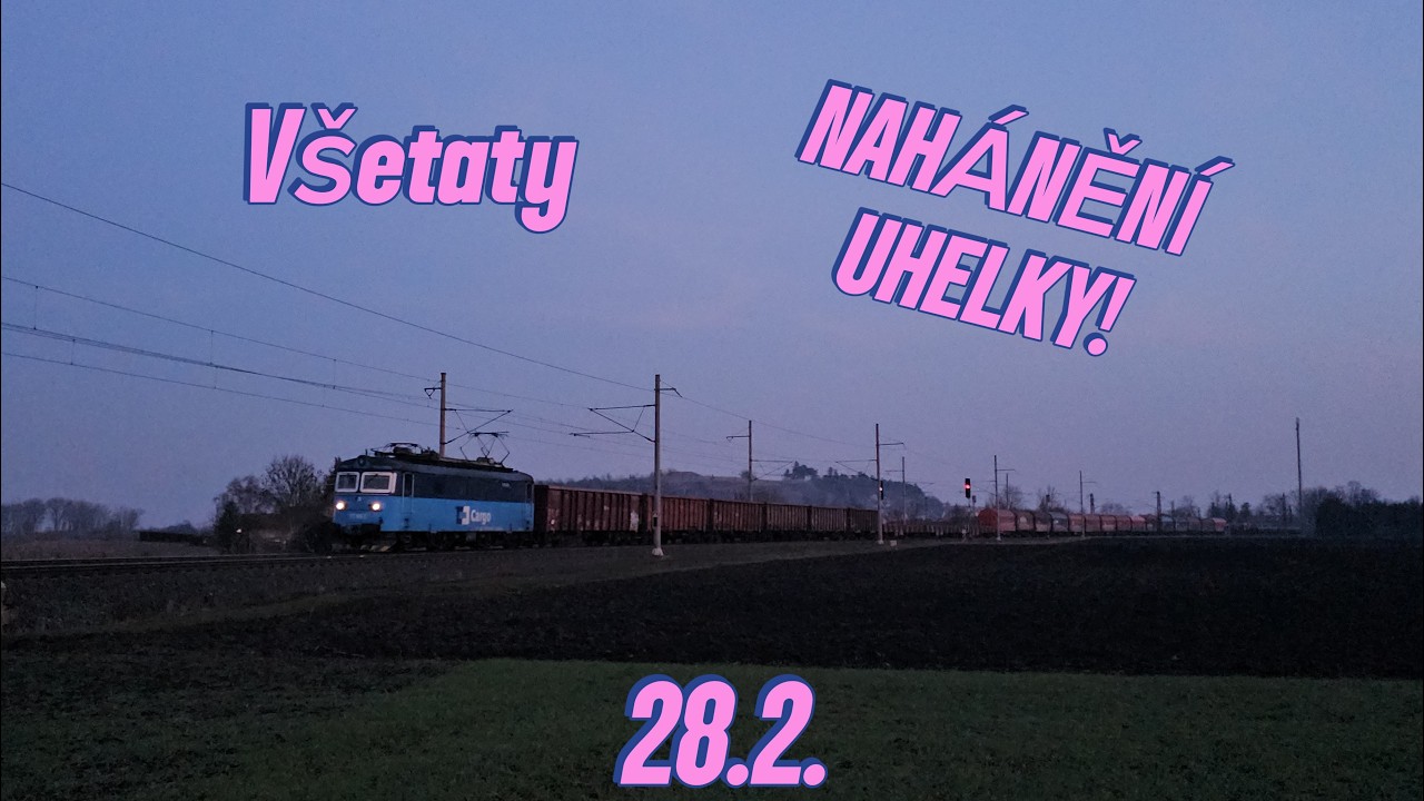 Vlaky Všetaty 28.2. aneb nahánění Uhelky! W/@němka555