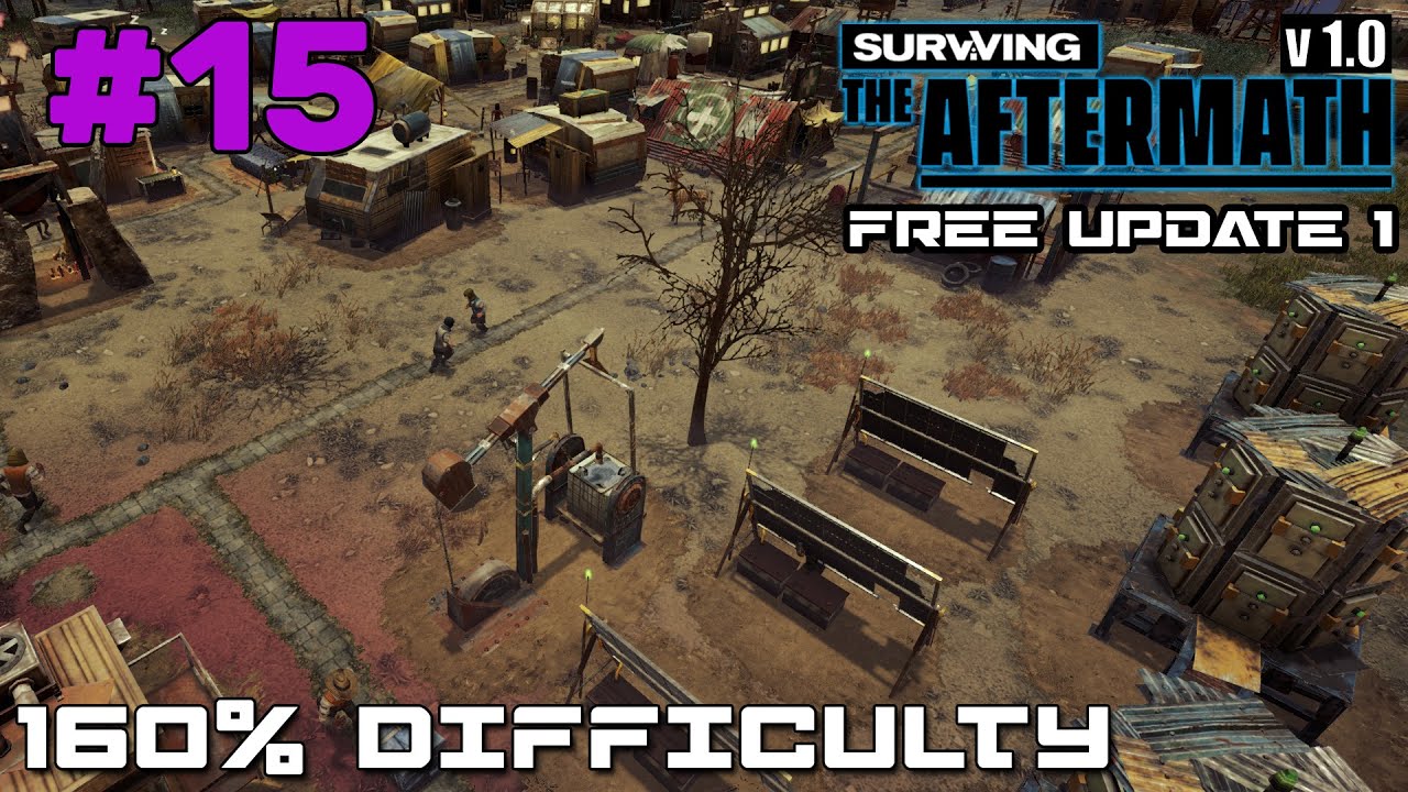 SURVIVING THE AFTERMATH // FREE UPDATE 1 // 160% DIFFICULTY // COLONY BUILDER // #15