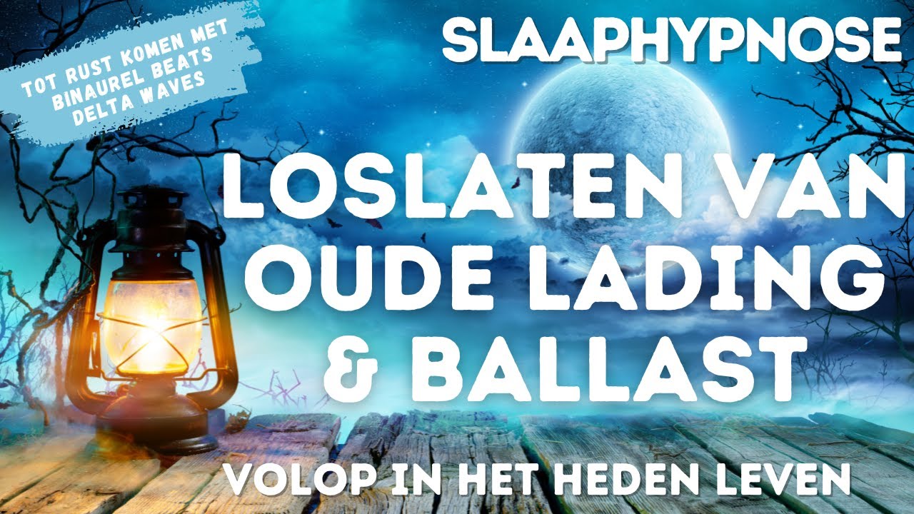 Slaaphypnose | Loslaten van Oude Lading & Ballast | Volop in het Heden Leven | met Binaural Beats