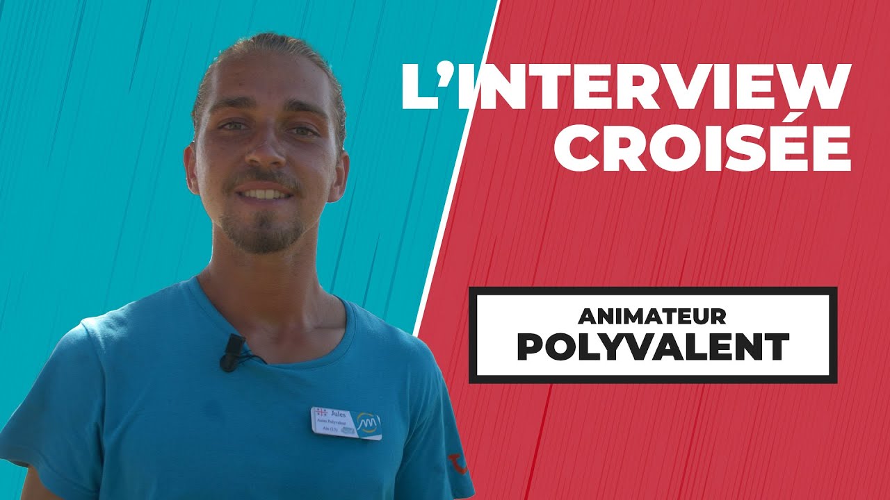 L'interview Croisée - ANIMATEUR POLYVALENT MARMARA