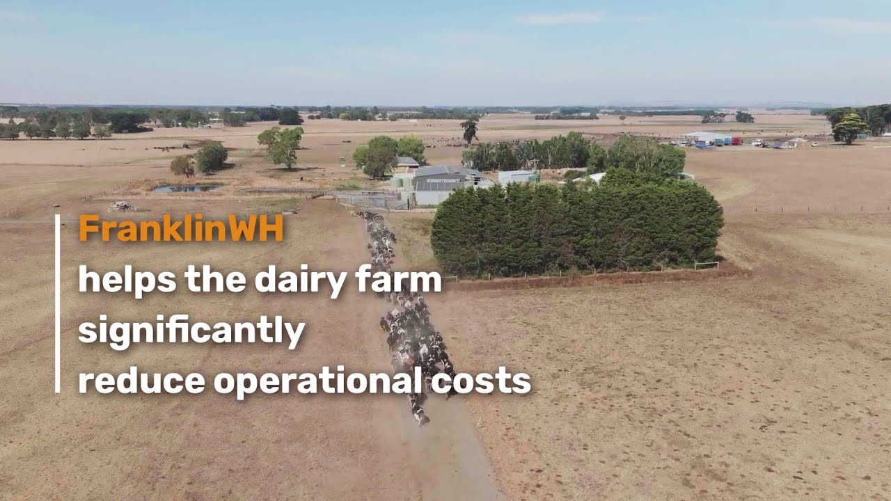 FranklinWH Australia Helps the Dairy Farm Reduce Operational Costs