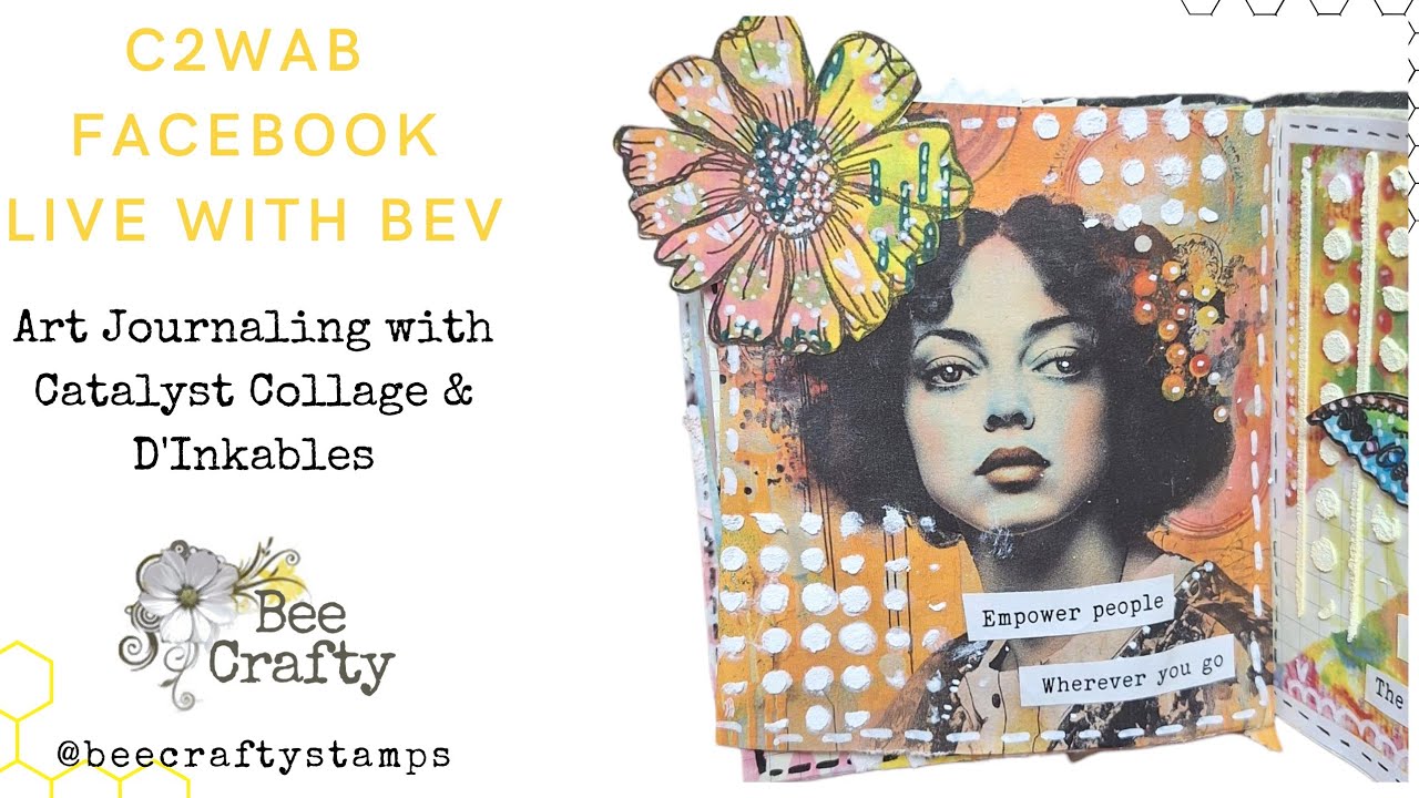 C2WAB Facebook Live with Bev ~ Quick Mini Art Journal Page with Catalyst Collage