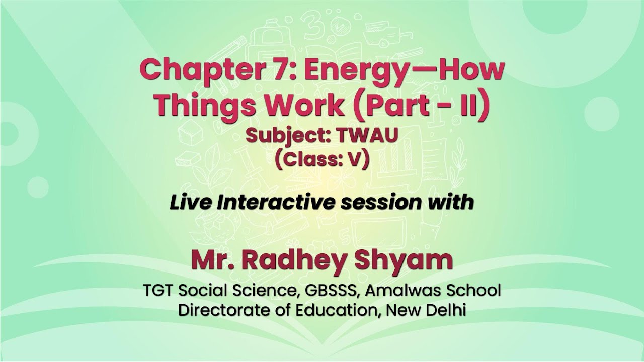 NCERT     Chapter 7: Energy-HowThings Work (Part - II)   Subject: TWAU   (Class: V)  Live