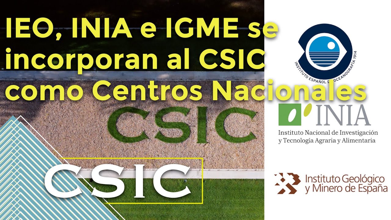 IEO, INIA e IGME se incorporan al CSIC con categor&iacute;a de Centros Nacionales