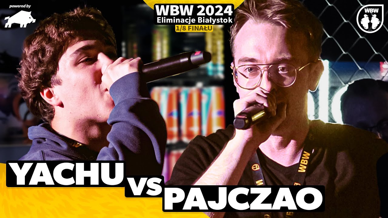 YACHU 🆚 PAJCZAO 🎤 WBW 2024 powered by DZIK 🎤 el. Białystok (1/8)