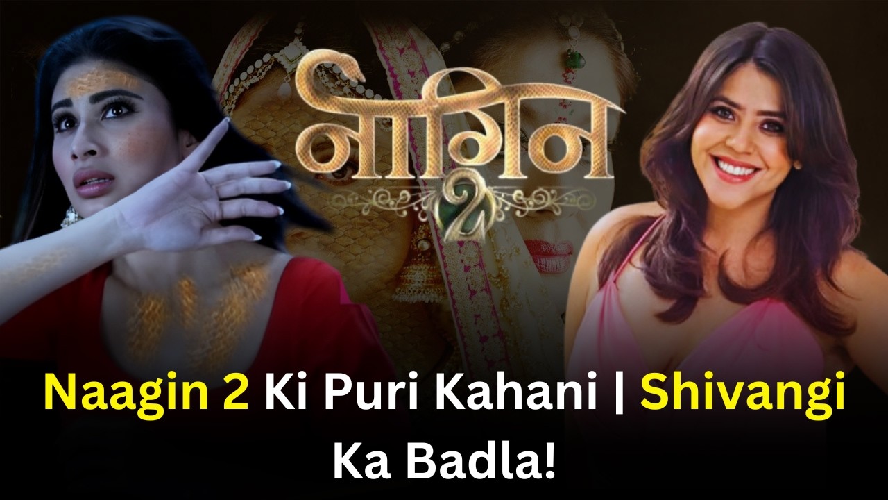Naagin 2 Full Story Recap | Shivangi Ki Kahani | Naagmani | Mouni Roy | Ekta Kapoor | Colors TV