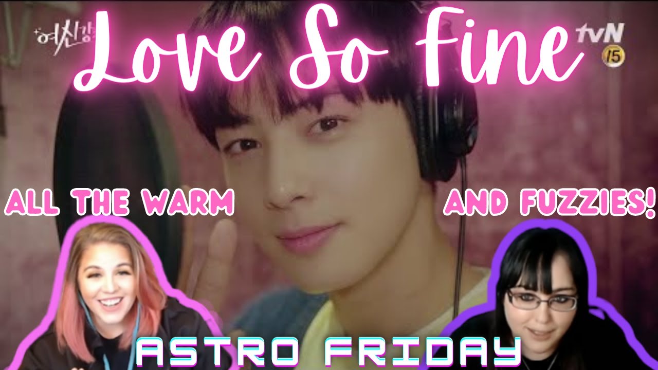 Cha Eun Woo (ASTRO) - Love so Fine (True Beauty OST MV) | K-Cord Girls React