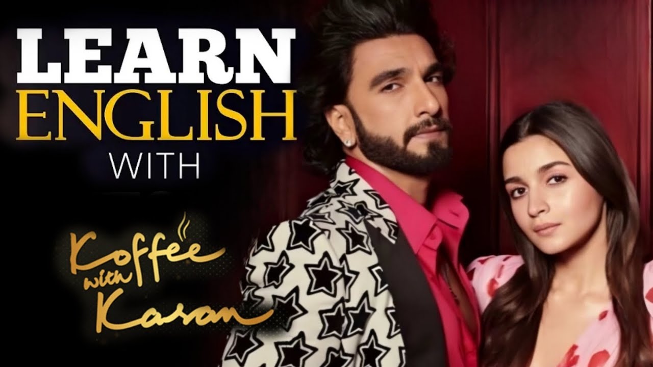Boost Your English Skills with Ranveer Singh and Alia Bhatt on Koffee with Karan