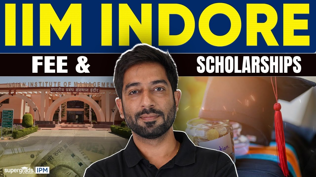 IIM Indore Fees & Admission | IPM Indore Fee Structure 2024 & Scholarship | SuperGrads IPM