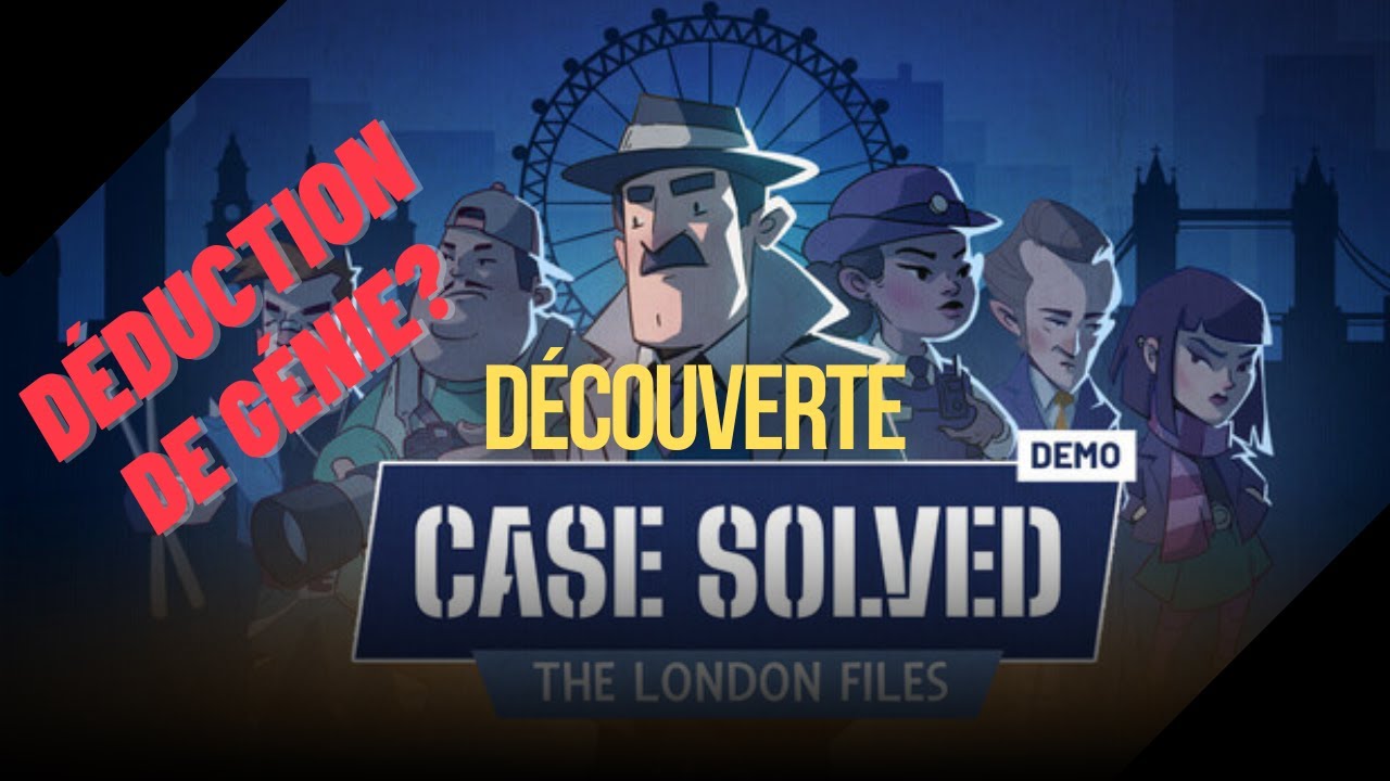 UNE DÉDUCTION DE GENIE  | Découverte  Case Solved The London Files