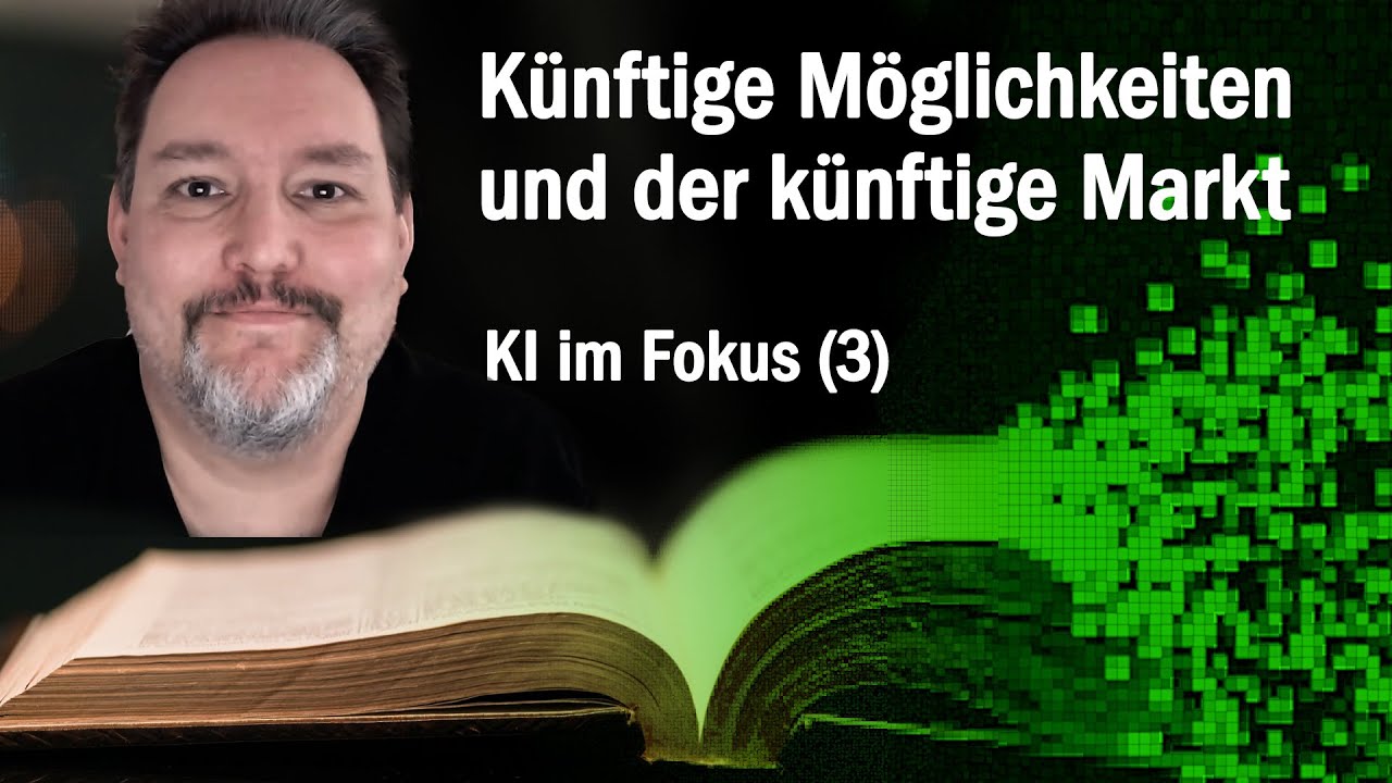 Künstliche Intelligenz im Buchmarkt (3) - Sebastian Niedlich - Künftige Möglichkeiten und der Markt